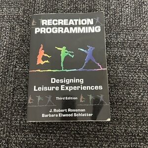 RECREATION PROGRAMMING: DESIGNING LEISURE EXPERIENCES By J. Robert Rossman VG